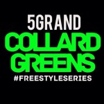 5Grand – Collard Greend Freestyle