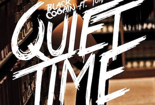 Black Cobain – Quiet Time Ft. Tokyo Daimo