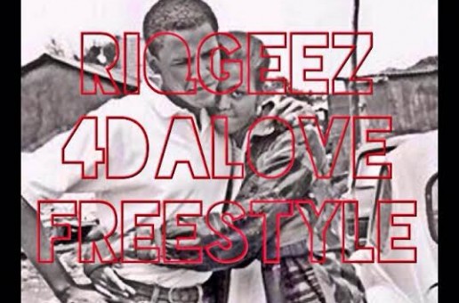 Riq Geez – 4da Love (Freestyle)
