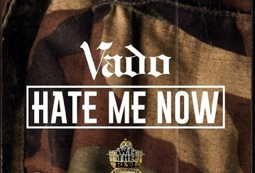 Vado – Hate Me Now Freestyle