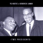 YG Hootie – 2 Presidents Feat. Kendrick Lamar