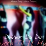 DaQuon Da Don – Twerk Till It Hurt (Audio)