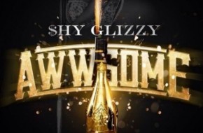 Shy Glizzy – Awwsome