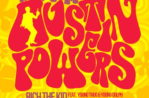 Rich The Kid x Young Thug x Young Dolph – Austin Powers (Prod. by Young Chop)