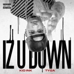 Kid Ink – Iz U Down Ft. Tyga (Audio)