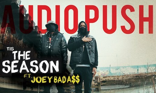 Audio Push – Tis The Season Ft. Joey Badass (Prod by Hit-Boy) (Official Video)