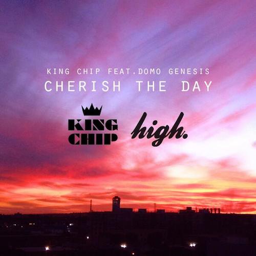 EtKSMbn King Chip – Cherish The Day Ft. Domo Genesis (Audio)  