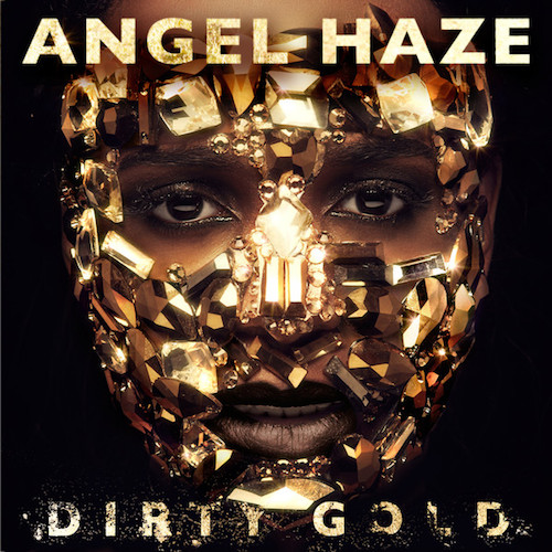 FkwpDnm Angel Haze – Dirty Gold (Album Stream)  