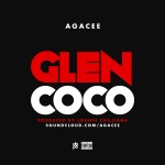 Agacee – Glen Coco (Prod. By Joseph Chilliams)