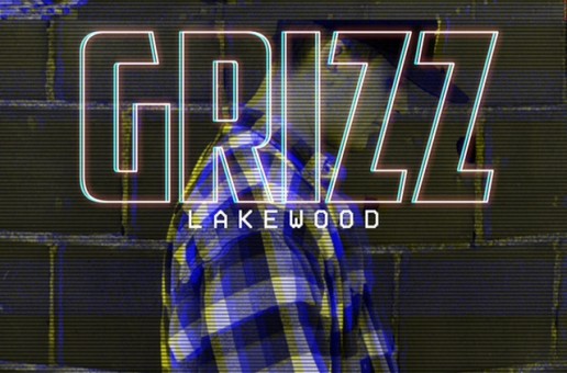 Grizz – Lakewood (Mixtape)