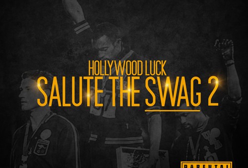 Hollywood Luck – Salute The Swag 2 (Mixtape)