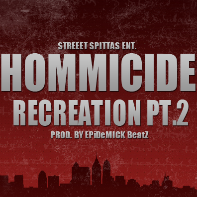 Hommicide-Recreation-Pt.2-Artwork Hommicide - Recreation Pt.2 (Prod. by Epidemick Beatz)  