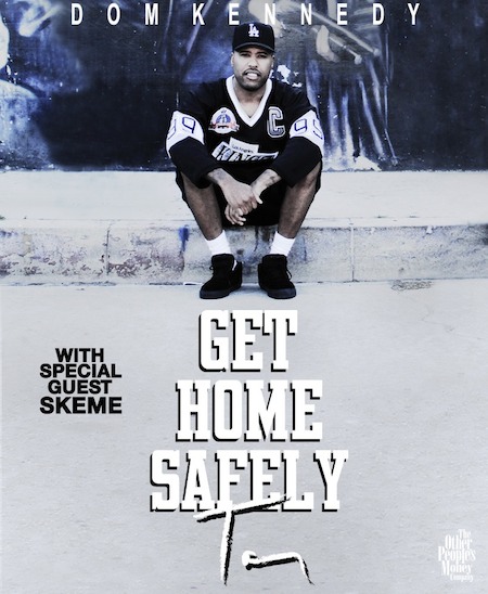 HuNQvTU Dom Kennedy Announces Get Home Safely Tour Featuring Skeme  