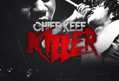 Chief Keef – Killer (Prod. by Young Chop)