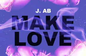 J. Ab – Make Love (Prod. Fox Gabanna)