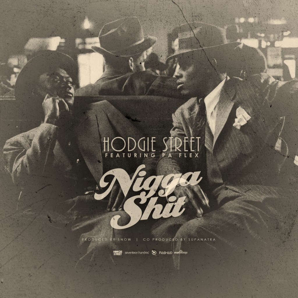 Nigga-Shit-Artwork-1024x1024 Hodgie Street - Nigga Shit Ft. P.A. Flex (Audio)  