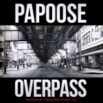 Papoose – Overpass (Audio)