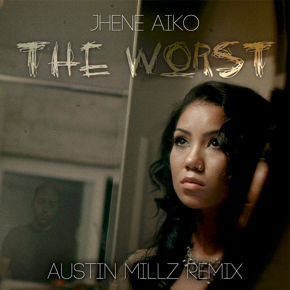 TheWorst_JheneAiko_AustinMillz Jhene Aiko - The Worst (Remix)  