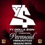 Ty Dolla $ign x Tiani Victoria – Paranoid (Benja Styles Reggae Refix)