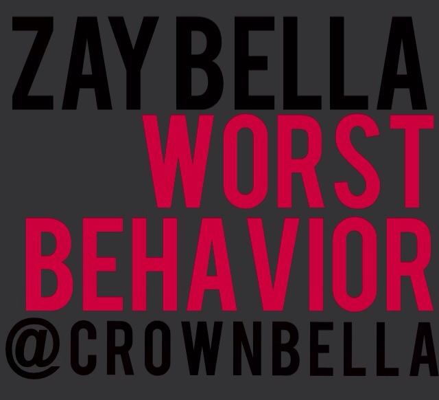 Zay Bella – Worst Behavior Freestyle