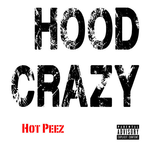 artworks-000060706659-bkjaea-t500x500 Hot Peez - Hood Crazy (Audio)  