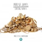 Phresh James – Chasing Karats (Audio)