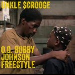 Unkle $crooge – OG Bobby Johnson (Freestyle)
