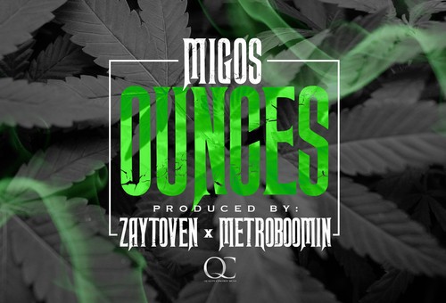 Migos – Ounces (Prod by Zaytoven & Metro Boomin)