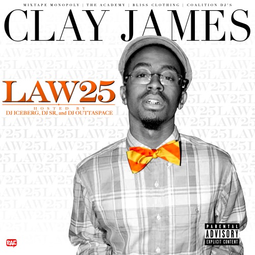 cover-1 Clay James - Law 25 (Mixtape) (Hosted by DJ Iceberg, DR SR & DJ OuttaSpace)  