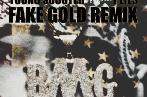 Young Scooter – Fake Gold Ft. Plies