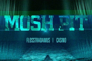 Flosstradamus – Mosh Pit feat. Casino