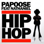 Papoose – Hip Hop Ft. Nathaniel (Audio)