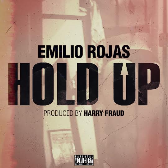 hold-up Emilio Rojas - Hold Up (Prod. By Harry Fraud)  