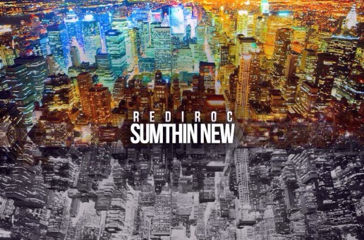 RediRoc – Sumthin New (Prod by Jahlil Beats)