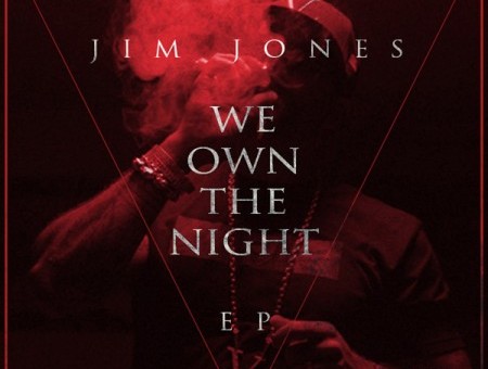 Jim Jones – We Own The Night EP (STREAM)