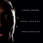 Chace Greene – Kobe Bryant (Prod. by Young Shun)