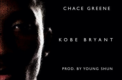 Chace Greene – Kobe Bryant (Prod. by Young Shun)