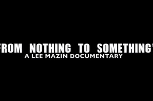 Lee Mazin – From Nothing 2 Something Documentary (Trailer)