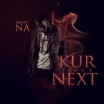 Nasty Na – Kur You Next (Diss Track)