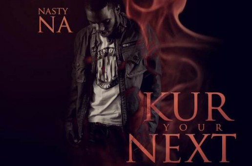 Nasty Na – Kur You Next (Diss Track)