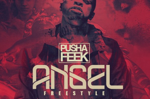 Pusha Feek – Angels Freestyle