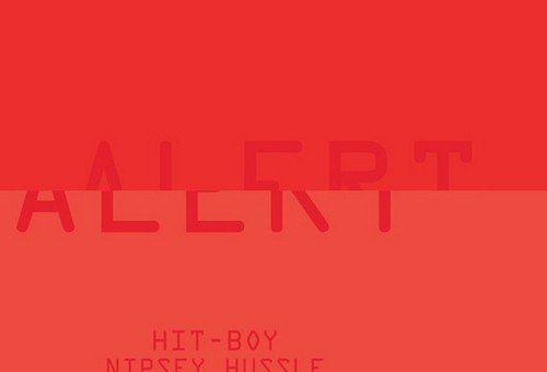 Hit-Boy – Alert Ft. Nipsey Hussle (Prod by Hit-Boy & HazeBanga)