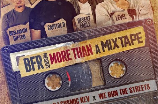 BFR – More Than A Mixtape (Mixtape) (Hosted by DJ Cosmic Kev & We Run The Streets)