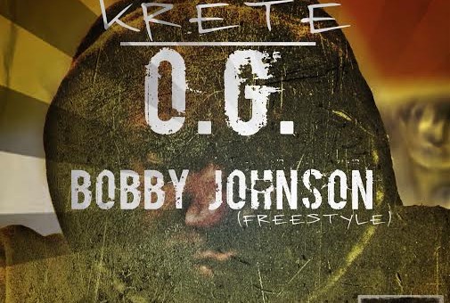 Krete – OG Bobby Johnson (Freestyle)