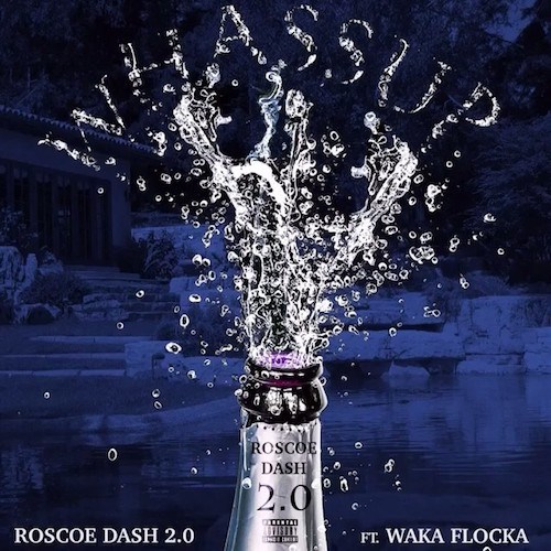 whassup Roscoe Dash - Whassup (Audio) Ft. Waka Flocka  