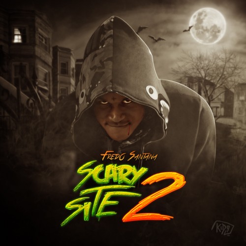 yQMqgRz Fredo Santana – Its A Scary Site 2 (Mixtape)  