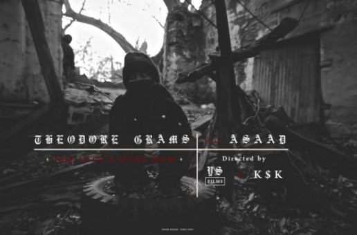 Theodore Grams – The City’s Ours Now Ft. Asaad (Official Video)