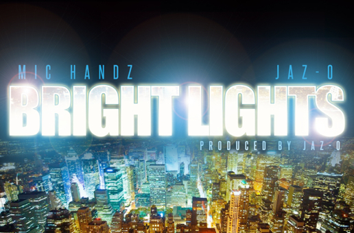 BrightLights_HHS1987 Mic Handz x Jaz-O - Bright Lights (Video)  