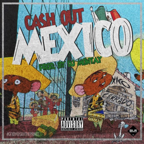 CAH-OUT-Mexico-Produced-by-DJ-Montay-01-500x500 Ca$h Out - Mexico (Prod. by DJ Montay)  