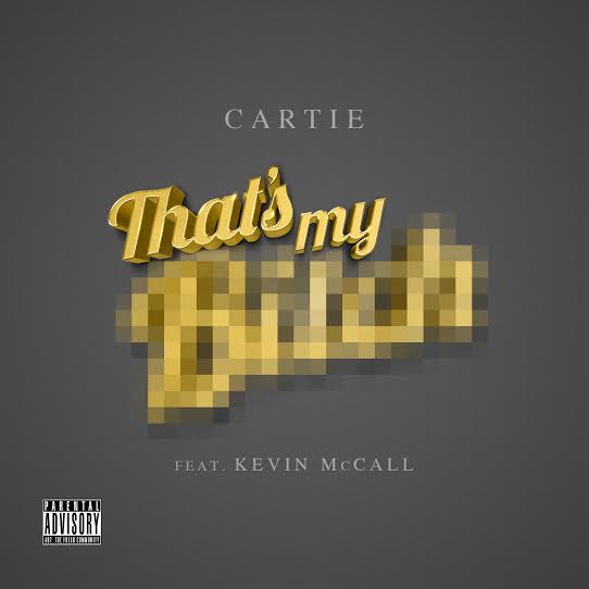 Cartie-TMB-Cover Cartie - That's My Ft. Kevin McCall  